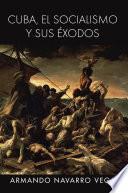 Cuba, el socialismo y sus éxodos