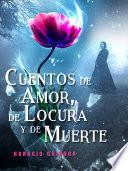 Cuentos de Amor, de Locura y de Muerte