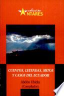 CUENTOS, LEYENDAS, MITOS Y CASOS DEL ECUADOR 2a. Ed.