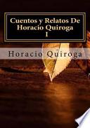 Cuentos y Relatos de Horacio Quiroga I