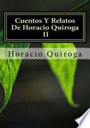 Cuentos Y Relatos De Horacio Quiroga