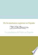 De la enseñanza superior en España. La enseñanza del latín en España. Miguel de Unamuno