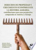 Derechos de propiedad y crecimiento económico en la historia agraria: contribuciones para una perspectiva comparada en América y Europa