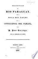 Descripcion del Rio Paraguay. [With a memoir of J. Quiroga by P. de Angelis.]