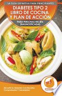 Diabetes Tipo 2 Libro De Cocina Y Plan De Acción Para Personas Recién Diagnosticadas