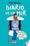 Diario de un MIR. Aventuras y desventuras de un médico con vocación