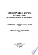 Diccionario ch'ol de Tumbalá, Chiapas, con variaciones dialectales de Tila y Sabanilla