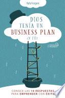 Dios tenía un business plan. ¿Y tú?