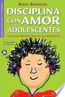 Disciplina Con Amor Para Adolescentes