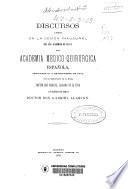 Discursos leidos en la sesión inaugural del año académico de 1873-74 en la Academia Médico-Quirúrgica Española ...