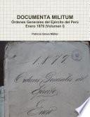Documenta Militum. Ordenes Generales del EjÃ©rcito del Peru. Enero 1879 (Volumen I)