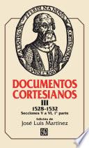 Documentos cortesianos III: 1528-1532, secciones V a VI (primera parte)