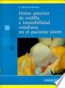 Dolor anterior de rodilla e inestabilidad rotuliana en el paciente joven