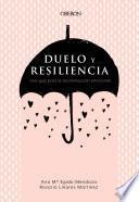 Duelo y resiliencia. Una guía para la reconstrucción emocional