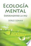 Ecologia Mental. Experimentar la Paz