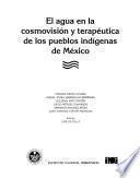 El agua en la cosmovisión y terapéutica de los pueblos indígenas de México