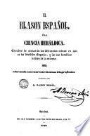 El Blasón Español ó la ciencia heráldica