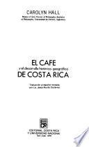 El café y el desarrollo histórico-geográfico de Costa Rica
