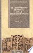 El cristianismo primitivo en la sociedad romana