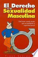 El Derecho a la Sexualidad Masculina