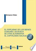 El espejismo de los bienes comunes. En busca de otra alternativa al capitalismo salvaje