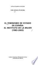 El feminismo de Estado en España: el Instituto de la Mujer (1983-2003)