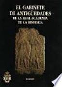 El Gabinete de Antigüedades de la Real Academia de la Historia