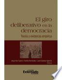 El giro deliberativo en la democracia. Teoría y evidencia empírica