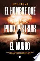 El hombre que pudo destruir el mundo