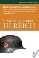 El Management del III Reich: Javier Fernández Aguado Analiza a Hitler Desde El Punto de Vista de la Gestión de Las Organizaciones Modernas