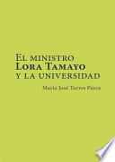 El ministro Lora Tamayo y la universidad.