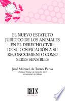 El nuevo estatuto jurídico de los animales en el Derecho civil