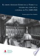 El obispo Anselmo Gómez de la Torre y la sillería del coro de la catedral de Tui (1689-1720)