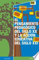 El pensamiento pedagógico del siglo XX y la acción educativa del siglo XXI