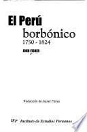 El Perú borbónico, 1750-1824