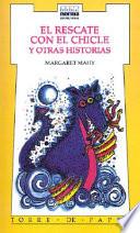 El rescate con el chicle y otras historias