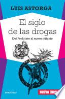 El siglo de las drogas (nueva edición)