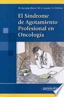 El Síndrome de Agotamiento Profesional en Oncología