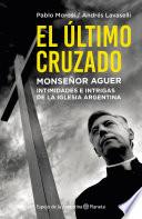 El último cruzado. Monseñor Aguer