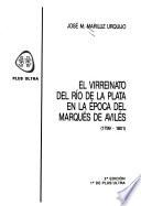 El Virreinato del Río de la Plata en la época del marqués de Avilés (1799-1801)
