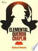 Elemental, querido Chaplin