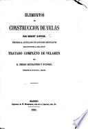 Elements de construccion de velas, ... vertidos al Castellano, con adiciones importantes ... por P. Rindavets y Tudury