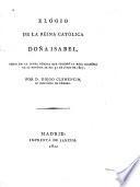 Elogio de la réina católica Doña Isabel