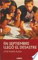 En septiembre llegó el desastre