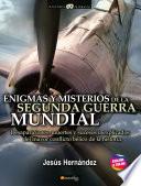 Enigmas y misterios de la Segunda Guerra Mundial