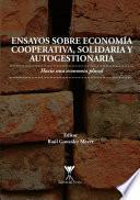 Ensayos sobre economía cooperativa, solidaria y autogestionaria