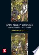 Entre mayas y españoles