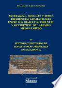 Esṭrangelā, Mdnḥāyā y Serṭō: diferencias gramaticales entre los dialectos oriental y occidental del arameo medio-tardío