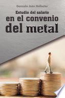Estudio del salario en el convenio del metal