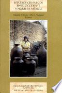 Estudios cerámicos en el occidente y norte de México